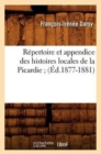 Repertoire Et Appendice Des Histoires Locales de la Picardie (Ed.1877-1881) - Book