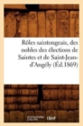 Roles Saintongeais, Des Nobles Des Elections de Saintes Et de Saint-Jean-d'Angely (Ed.1869) - Book