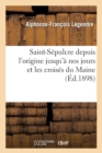 Saint-Sepulcre depuis l'origine jusqu'a nos jours et les croises du Maine (Ed.1898) - Book