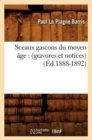 Sceaux Gascons Du Moyen Age: (Gravures Et Notices) (Ed.1888-1892) - Book