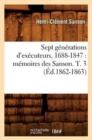 Sept Generations d'Executeurs, 1688-1847: Memoires Des Sanson. T. 3 (Ed.1862-1863) - Book