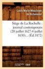 Siege de la Rochelle: Journal Contemporain (20 Juillet 1627-4 Juillet 1630) (Ed.1872) - Book
