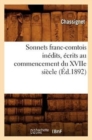 Sonnets Franc-Comtois Inedits, Ecrits Au Commencement Du Xviie Siecle (Ed.1892) - Book