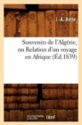 Souvenirs de l'Algerie, Ou Relation d'Un Voyage En Afrique (Ed.1839) - Book