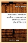 Souvenirs d'Un Officier Royaliste, Contenant Son Entree Au Service (Ed.1824-1829) - Book
