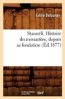 Staoueli. Histoire Du Monastere, Depuis Sa Fondation (Ed.1877) - Book