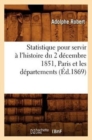 Statistique pour servir a l'histoire du 2 decembre 1851, Paris et les departements, (Ed.1869) - Book