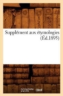 Supplement Aux Etymologies, (Ed.1895) - Book