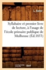 Syllabaire Et Premier Livre de Lecture, A l'Usage de l'Ecole Primaire Publique de Mulhouse (Ed.1853) - Book