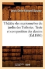 Th??tre Des Marionnettes Du Jardin Des Tuileries. Texte Et Composition Des Dessins (?d.1880) - Book