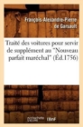 Trait? Des Voitures Pour Servir de Suppl?ment Au Nouveau Parfait Mar?chal (?d.1756) - Book