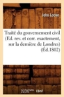 Traite Du Gouvernement Civil (Ed. Rev. Et Corr. Exactement, Sur La Derniere de Londres) (Ed.1802) - Book