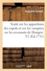 Trait? Sur Les Apparitions Des Esprits Et Sur Les Vampires Ou Les Revenants de Hongrie. T2 (?d.1751) - Book