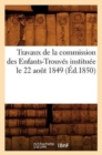 Travaux de la Commission Des Enfants-Trouves Instituee Le 22 Aout 1849 (Ed.1850) - Book