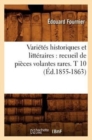 Varietes Historiques Et Litteraires: Recueil de Pieces Volantes Rares. T 10 (Ed.1855-1863) - Book