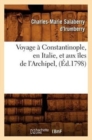 Voyage ? Constantinople, En Italie, Et Aux ?les de l'Archipel, (?d.1798) - Book