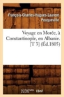 Voyage En Mor?e, ? Constantinople, En Albanie. [T 3] (?d.1805) - Book