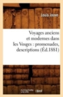 Voyages Anciens Et Modernes Dans Les Vosges: Promenades, Descriptions (Ed.1881) - Book