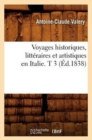Voyages Historiques, Litt?raires Et Artistiques En Italie. T 3 (?d.1838) - Book