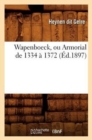 Wapenboeck, Ou Armorial de 1334 A 1372 (Ed.1897) - Book