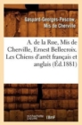 A. de la Rue, MIS de Cherville, Ernest Bellecroix. Les Chiens d'Arret Francais Et Anglais (Ed.1881) - Book
