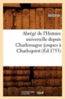 Abr?g? de l'Histoire Universelle Depuis Charlemagne Jusques ? Charlequint (?d.1753) - Book