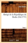 Abr?g? de la R?publique de Bodin. Tome 1 (?d.1755) - Book