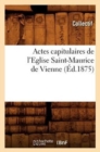 Actes Capitulaires de l'Eglise Saint-Maurice de Vienne (Ed.1875) - Book