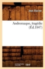 Andromaque, Trag?die (?d.1847) - Book