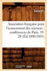 Association Francaise Pour l'Avancement Des Sciences: Conferences de Paris. 19. 2p (Ed.1890-1891) - Book