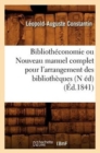 Biblioth?conomie Ou Nouveau Manuel Complet Pour l'Arrangement Des Biblioth?ques (N ?d) (?d.1841) - Book