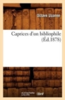 Caprices d'Un Bibliophile, (?d.1878) - Book