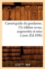 Carnet-Guide Du Gendarme. 13e Edition Revue, Augmentee Et Mise A Jour (Ed.1896) - Book