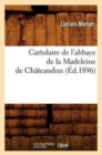 Cartulaire de l'Abbaye de la Madeleine de Chateaudun (Ed.1896) - Book