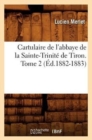 Cartulaire de l'Abbaye de la Sainte-Trinite de Tiron. Tome 2 (Ed.1882-1883) - Book
