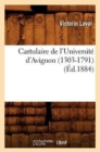 Cartulaire de l'Universite d'Avignon (1303-1791) (Ed.1884) - Book