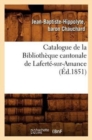 Catalogue de la Bibliotheque Cantonale de Laferte-Sur-Amance (Ed.1851) - Book