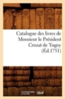 Catalogue Des Livres de Monsieur Le President Crozat de Tugny (Ed.1751) - Book