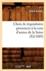 Choix de R?quisitoires Prononc?s ? La Cour d'Assises de la Seine, (?d.1889) - Book