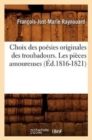 Choix Des Po?sies Originales Des Troubadours. Les Pi?ces Amoureuses (?d.1816-1821) - Book