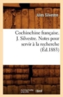 Cochinchine Fran?aise. J. Silvestre. Notes Pour Servir ? La Recherche (?d.1883) - Book