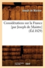 Consid?rations Sur La France [Par Joseph de Maistre] (?d.1829) - Book