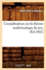 Consid?rations Sur La Th?orie Math?matique Du Jeu, (?d.1802) - Book