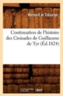 Continuation de l'Histoire Des Croisades de Guillaume de Tyr (?d.1824) - Book