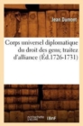 Corps Universel Diplomatique Du Droit Des Gens Traitez d'Alliance (Ed.1726-1731) - Book