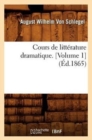 Cours de Litt?rature Dramatique. [Volume 1] (?d.1865) - Book