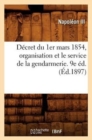 D?cret Du 1er Mars 1854, Organisation Et Le Service de la Gendarmerie. 9e ?d. (?d.1897) - Book