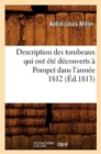 Description Des Tombeaux Qui Ont ?t? D?couverts ? Pompe? Dans l'Ann?e 1812 (?d.1813) - Book