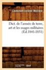 Dict. de l'Armee de Terre, Art Et Les Usages Militaires (Ed.1841-1851) - Book