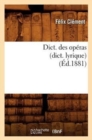 Dict. Des Op?ras (Dict. Lyrique) (?d.1881) - Book